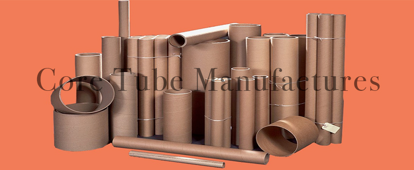 Core Tube Manufactures | Safe Packaging